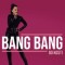 Bang Bang – Do kosti