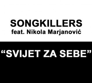 Songkillers feat. Nikola Marjanović – Svijet Za Sebe