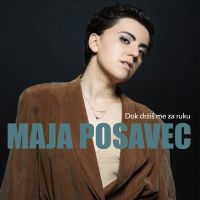 Maja Posavec – Dok držiš me za ruku