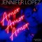 Jennifer Lopez Feat. Wisin – Amor, Amor, Amor
