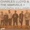 Charles Lloyd & The Marvels & Lucinda Williams – Vanished Gardens