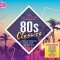 Various Artists – 80’s Classics: The Collection