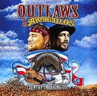 Various Artists – Outlaws & Armadillos: The Roarin’ 70’s