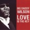 Big Daddy Wilson – Love Is The Key