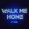 Pink – Walk Me Home
