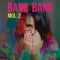 Bang Bang – Mol. 2