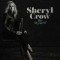 Sheryl Crow – Be Myself