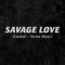 Jason Derulo & Jawsh 685 – Savage Love