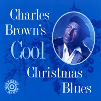 Charles Brown – Charles Brown’s Cool Christmas Blues
