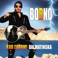 Davor Borno – Kad Zagrmi Dalmatinska