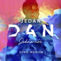 Dino Merlin – Jedan dan, jedna noć