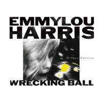 Emmylou Harris – Wrecking Ball