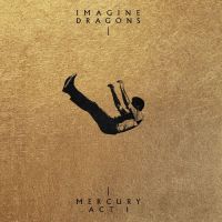 Imagine Dragons – Mercury – Act I