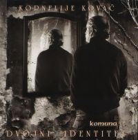Kornelije Kovač – Dvojni Identitet