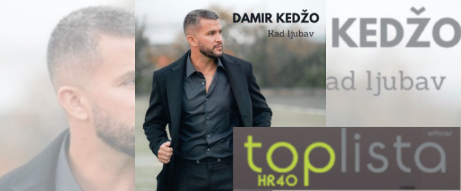 HR Top 40: Damir Kedžo i njegova nova pjesma Kad ljubav osvojili najviši ulaz na listu