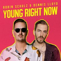 Robin Schulz And Dennis Lloyd – Young Right Now