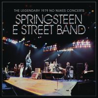 Bruce Springsteen & The E Street Band – The Legendary 1979 No Nukes Concerts