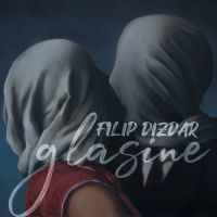 Filip Dizdar – Glasine