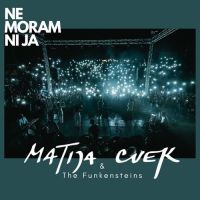 Matija Cvek & The Funkensteins – Ne moram ni ja