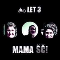 Let 3 – Mama ŠČ!