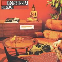 Morcheeba – Big Calm