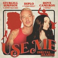 Diplo Feat. Sturgill Simpson, Dove Cameron & Johnny Blue Skies – Use Me (Brutal Hearts)