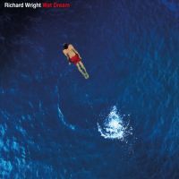 Richard Wright – Wet Dream