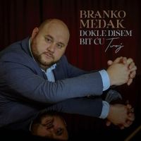 Branko Medak – Dokle Dišem Bit Ću Tvoj