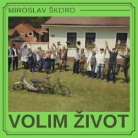 Miroslav Škoro – Volim život
