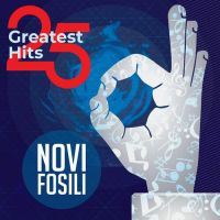 Novi Fosili – 25 Greatest Hits