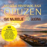 Razni Izvođači – Melodije Hrv. Juga, Opuzen – Sve Najbolje 30 Godina