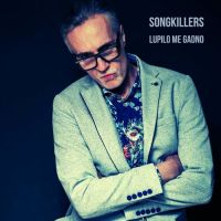 Songkillers – Lupilo me gadno