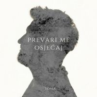 ToMa – Prevari me osjećaj