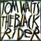 Tom Waits – The Black Rider