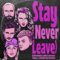 Kris Kross Amsterdam X Sera X Conor Maynard – Stay (Never Leave)