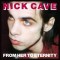 Nick Cave & The Bad Seeds – From Her To Eternity