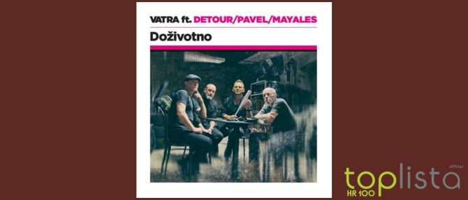 HR Top 100: Vatra, Detour, Pavel i Mayales s “Doživotno” treći tjedan na vrhu liste