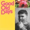 Chris De Serendy – Good Old Days